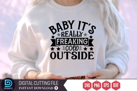 Baby it's really freaking cold outside SVG Baby it's really freaking cold outside SVG DESIGNISTIC 