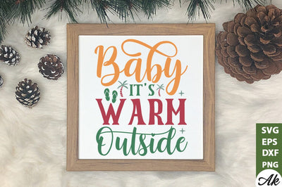 Baby it's warm outside SVG SVG akazaddesign 