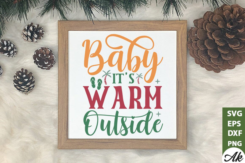 Baby it's warm outside SVG SVG akazaddesign 