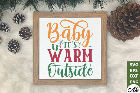 Baby it's warm outside SVG SVG akazaddesign 