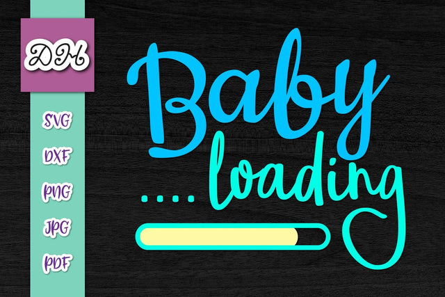 Baby Loading Please Wait Print and Cut SVG Digitals by Hanna 