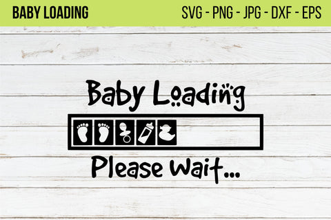 Baby Loading Please Wait Svg, Baby svg, New Baby svg, Baby Foot Print svg, SVG files for Cricut,Baby Loading Svg,Parent Mom Dad svg SVG NextArtWorks 