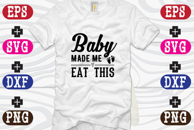 Baby made me eat this SVG Nurstore 