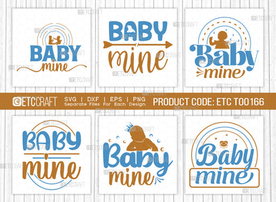 Baby Mine SVG Bundle, Newborn Svg, Little Boss Svg, Cute Baby Svg, Baby Quotes, ETC T00166 SVG ETC Craft 