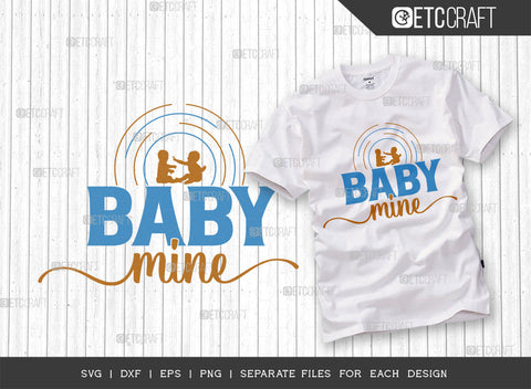 Baby Mine SVG Bundle, Newborn Svg, Little Boss Svg, Cute Baby Svg, Baby Quotes, ETC T00166 SVG ETC Craft 