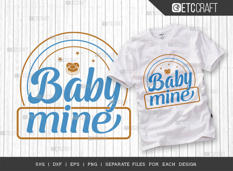 Baby Mine SVG Bundle, Newborn Svg, Little Boss Svg, Cute Baby Svg, Baby Quotes, ETC T00166 SVG ETC Craft 