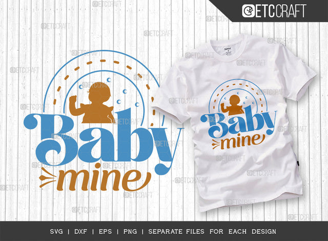 Baby Mine SVG Cut File, Newborn Svg, Little Boss Svg, Cute Baby Svg, Baby Quotes, ETC T00166 SVG ETC Craft 