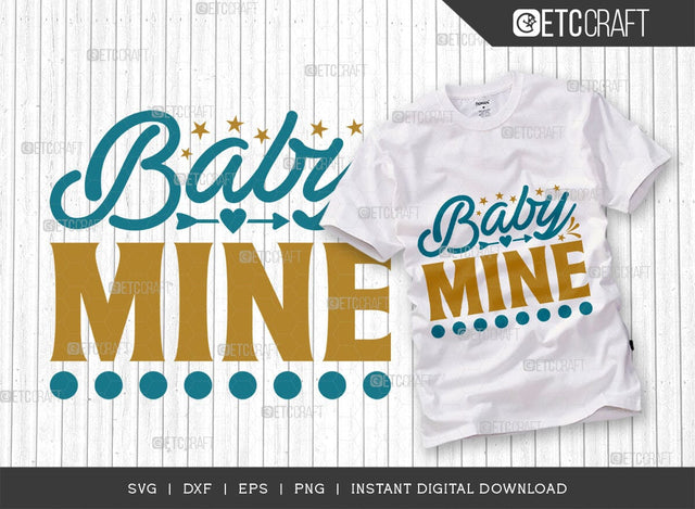 Baby Mine SVG Cut File, Newborn Svg, Little Boss Svg, Cute Baby Svg, Baby Quotes, TG 01588 SVG ETC Craft 