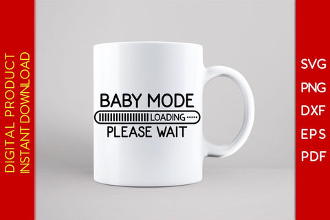 Baby Mode Loading Please Wait SVG PNG PDF Cut File SVG Creativedesigntee 