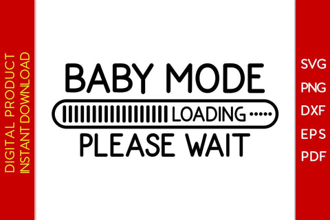 Baby Mode Loading Please Wait SVG PNG PDF Cut File SVG Creativedesigntee 