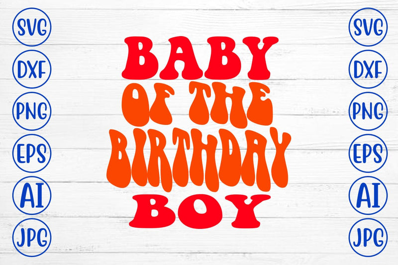 Baby Of The Birthday Boy Retro SVG SVG Syaman 