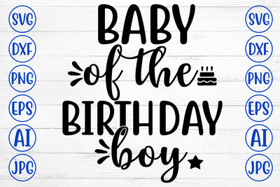 BABY OF THE BIRTHDAY BOY SVG Cut File SVG Syaman 