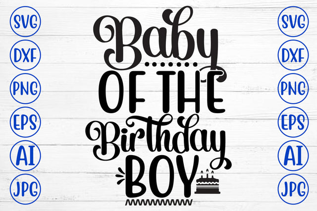 Baby Of The Birthday Boy SVG Cut File SVG Syaman 
