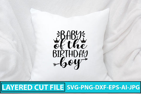 Baby Of The Birthday Boy SVG Cut File SVG Syaman 
