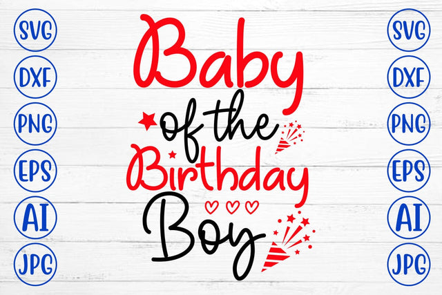Baby Of The Birthday Boy SVG Cut File SVG Syaman 