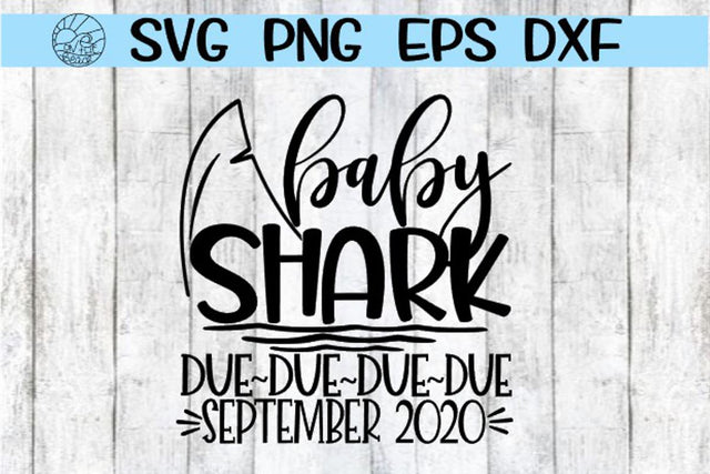 Baby Shark - September 2020 - Due Due Due - SVG - DXF - EPS - PNG SVG On the Beach Boutique 