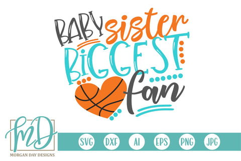 Baby Sister Biggest Fan Basketball SVG Morgan Day Designs 