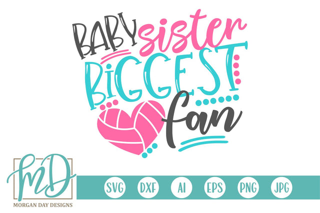 Baby Sister Biggest Fan Volleyball SVG Morgan Day Designs 