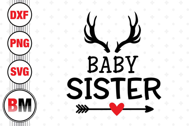 Baby Sister SVG, PNG, DXF Files SVG BMDesign 