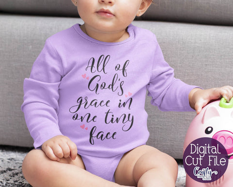 Baby Svg - All Of God's Grace In One Tiny Face SVG Crafty Mama Studios 