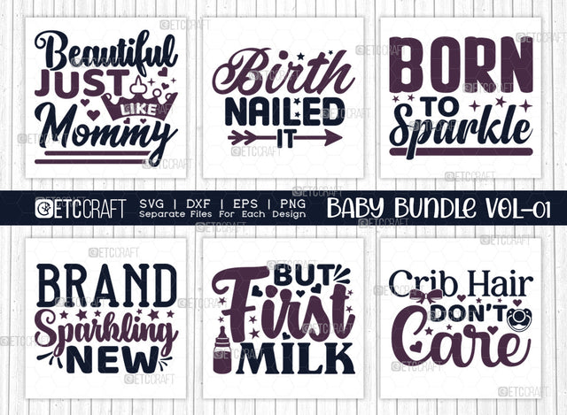 Baby SVG Bundle Vol-01, Beautiful Just Like Mommy, Birth Nailed It, But First Milk, Crib Hair Don’t Care, Born To Sparkle, Brand Sparkling New, Baby Design SVG ETC Craft 