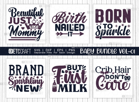 Baby SVG Bundle Vol-01, Beautiful Just Like Mommy, Birth Nailed It, But First Milk, Crib Hair Don’t Care, Born To Sparkle, Brand Sparkling New, Baby Design SVG ETC Craft 