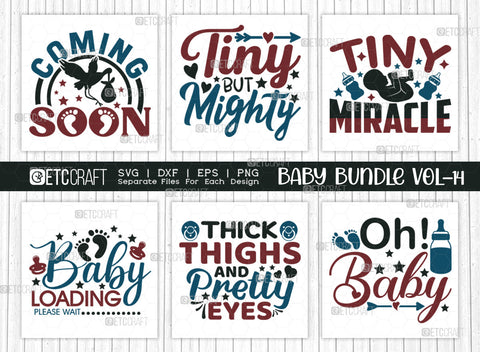 Baby SVG Bundle Vol-01, Coming Soon, Tiny Miracle, Tiny But Mighty, Baby Loading Please Wait, Oh Baby, Thick Thighs And Pretty Eyes, Baby Design SVG ETC Craft 