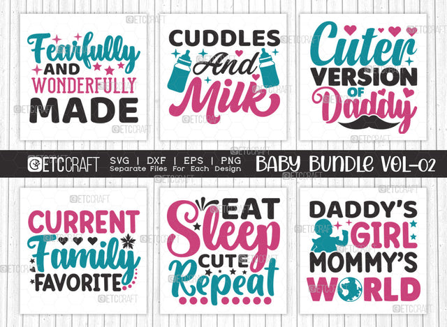 Baby SVG Bundle Vol-02, Fearfully And Wonderfully Made, Cuddles And Milk, Cuter Version Of Daddy, Current Family Favorite, Eat Sleep Cute Repeat, Daddy’s Girl Mommy’s World, Baby Design SVG ETC Craft 