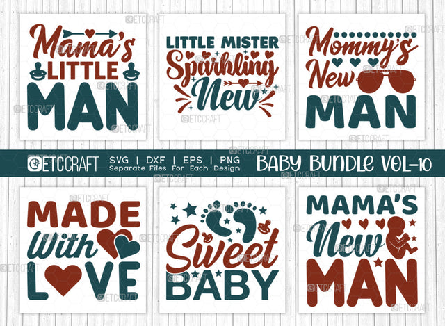 Baby SVG Bundle Vol-10, Mamas Little Man, Little Mister Sparkling New, Mommys New Man, Made With Love, Sweet Baby, Mamas New Man, Baby Design SVG ETC Craft 