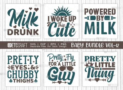 Baby SVG Bundle Vol-12, Milk Drunk, I Woke Up This Cute, Powered By Milk, Pretty Eyes And Chubby Thighs, Pretty Fly For A Little Guy, Pretty Little Thing, Baby Design SVG ETC Craft 