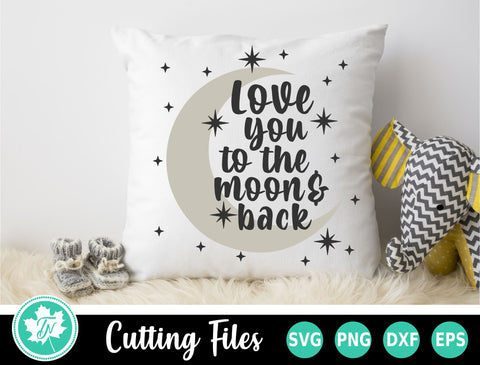 Baby SVG | Love You to the Moon and Back SVG TrueNorthImagesCA 