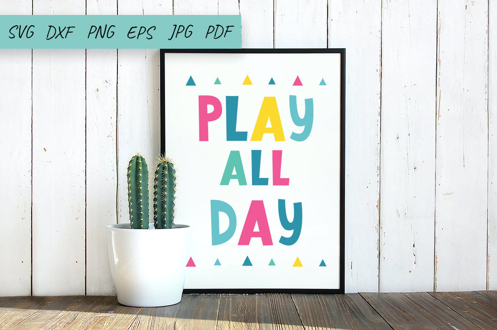 Baby SVG, Play all day , Nursery SVG, Play room SVG - So Fontsy