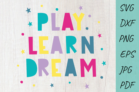Baby Svg, Play Learn Dream, Children's motivational phrase SVG Irina Ostapenko 