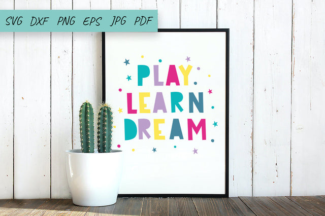 Baby Svg, Play Learn Dream, Children's motivational phrase SVG Irina Ostapenko 