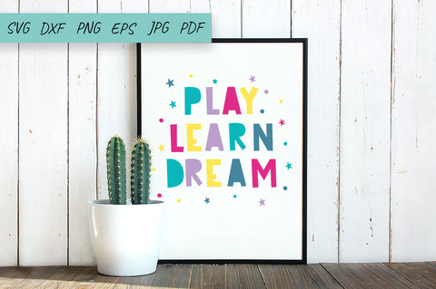 Baby Svg, Play Learn Dream, Children's motivational phrase SVG Irina Ostapenko 
