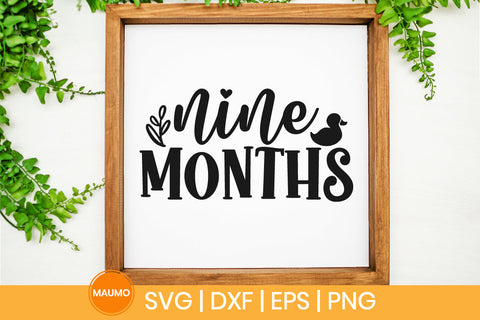 Baby svg quote, Nine months birthday SVG Maumo Designs 