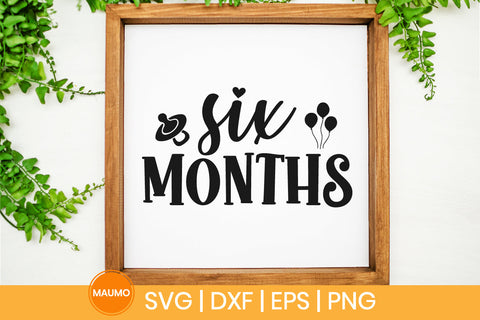 Baby svg quote, Six months birthday SVG Maumo Designs 