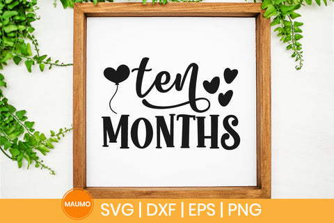Baby svg quote, Ten months birthday SVG Maumo Designs 