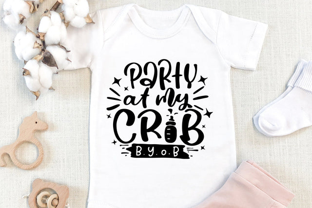 Baby SVG Quotes {arty At My Crib B.Y.O.B SVG dapiyupi store 