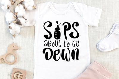 Baby SVG Quotes Sips About To Go Down SVG dapiyupi store 