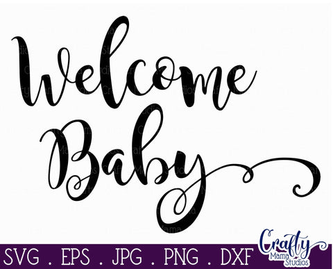 Baby Svg - Welcome Baby SVG - New Baby SVG Crafty Mama Studios 