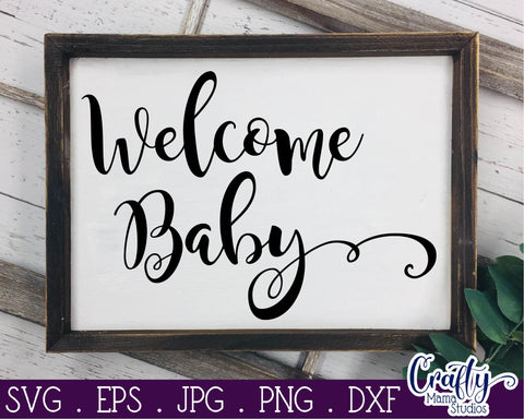 Baby Svg - Welcome Baby SVG - New Baby SVG Crafty Mama Studios 