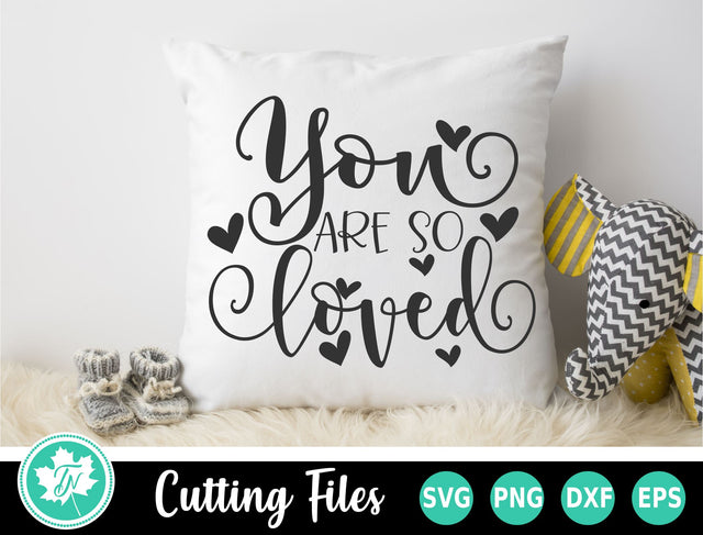 Baby SVG | You Are So Loved SVG SVG TrueNorthImagesCA 