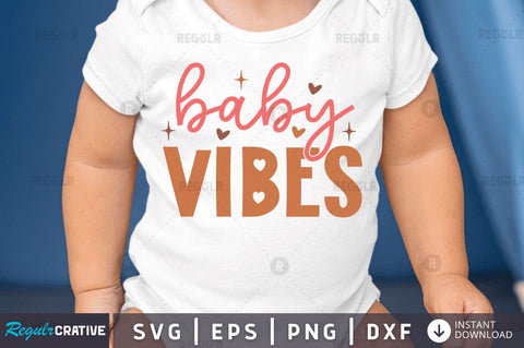 Baby vibes SVG SVG Regulrcrative 