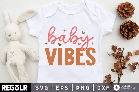 baby vibes SVG SVG Regulrcrative 