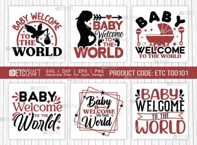 Baby Welcome To The World SVG Bundle, Newborn Svg, Child Svg, Cute Baby Svg, Baby Quotes,ETC T00101 SVG ETC Craft 