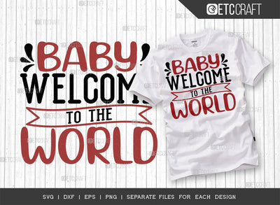 Baby Welcome To The World SVG Cut File, Newborn Svg, Child Svg, Cute Baby Svg, Baby Quotes, ETC T00101 SVG ETC Craft 