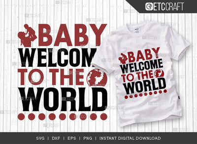 Baby Welcome To The World SVG Cut File, Newborn Svg, Child Svg, Cute Baby Svg, Baby Quotes, TG 00271 SVG ETC Craft 