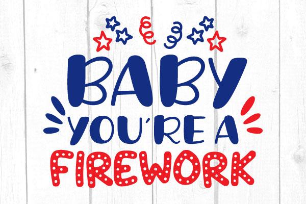 Baby You’re A Firework Svg SVG cricutfilesmg 