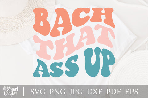 Bach That Ass Up Svg, Peaches Svg, Bridal Party, Bridal Shower. Vector Cut file Cricut, Silhouette, Sticker, Stencil, Pin, Pdf Png Dxf Eps SVG Fauz 